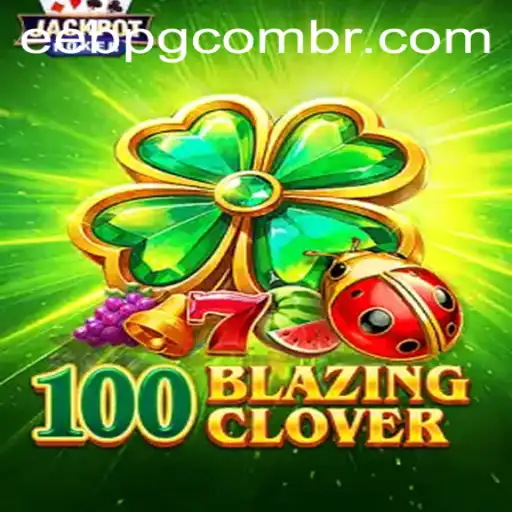 Exploring the Thrills of 100BlazingClover - Your Next Gaming Adventure