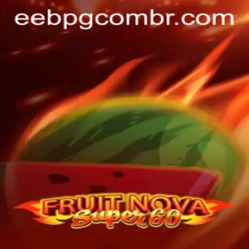 Unveiling the Excitement of FruitNovaSuper60 with Eebpg PH Login